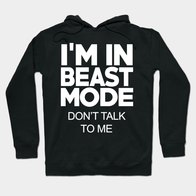 I'M IN BEAST MODE Hoodie by Mariteas